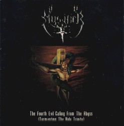 The Fourth Evil Calling From the Abyss (Tormenting the Holy Trinity)