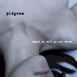 Might As Well Go Eat Worms