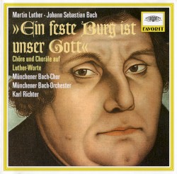 »Ein feste Burg ist unser Gott«: Chöre und Choräle auf Luther-Worte