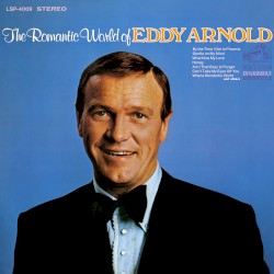 The Romantic World Of Eddy Arnold