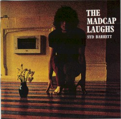 The Madcap Laughs