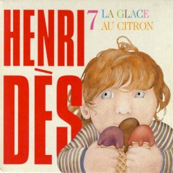 Henri Dès, Volume 7: La glace au citron