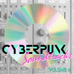 Cyberpunk Soundtracks Volume 4