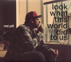 Look What This World Did to Us