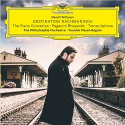 Destination Rachmaninov: The Piano Concertos, Paganini Rhapsody, Transcriptions