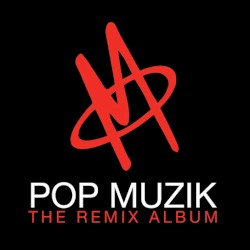 Pop Muzik 30th Anniversary Remixes
