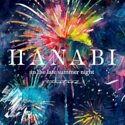 HANABI 〜 in the late summer night