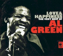 Love and Happiness: The Very Best of Al Green