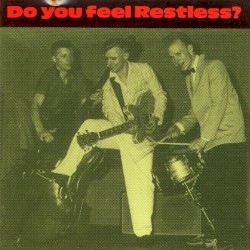 Do You Feel Restless?