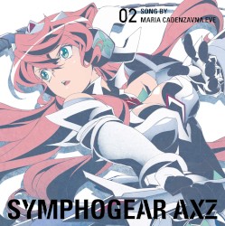 戦姫絶唱シンフォギアAXZ キャラクターソング2 マリア・カデンツァヴナ・イヴ