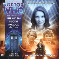 Doctor Who - The Companion Chronicles: Peri and the Piscon Paradox