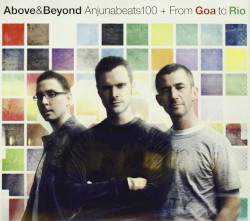 Anjunabeats100 + From Goa to Rio