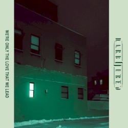 We're Only The Love That We Lead