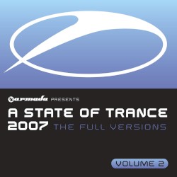 A State of Trance 2007: The Full Versions, Volume 2