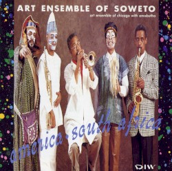 Art Ensemble of Soweto: America - South Africa