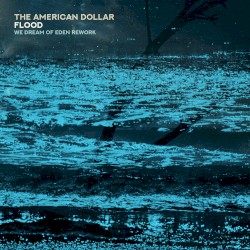 Flood (We Dream of Eden rework)