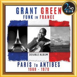 Funk in France (From Paris to Antibes 1969-1970)