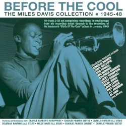Before the Cool: The Miles Davis Collection 1945–48