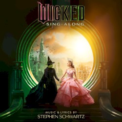 Wicked: The Soundtrack (sing-along)
