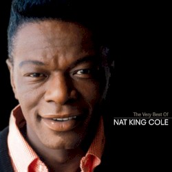 The Very Best of Nat King Cole