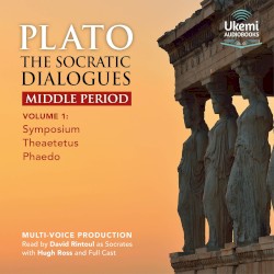 The Socratic Dialogues, Middle Period, Volume 1: Symposium, Theaetetus, Phaedo