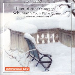 Thieriot: Piano Quartet Op. 30 / Schumann: Youth Piano Quartet