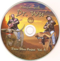 Hangin’ With Dr. Wu’: Texas Blues Project, Vol. 4