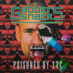 Gabber Snacks: Poisoned by XTC