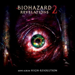 バイオハザード リベレーションズ2・ハイレゾ Ver. ミニアルバム