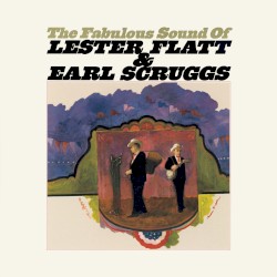 The Fabulous Sound of Lester Flatt and Earl Scruggs
