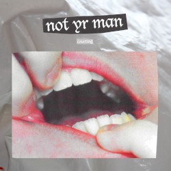 Not Yr Man