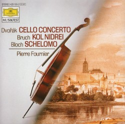 Dvořák: Cello Concerto / Bruch: Kol Nidrei / Bloch: Schelomo