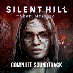 Silent Hill: The Short Message: Complete Soundtrack