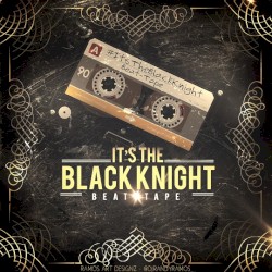 It's the Black Knight Beat Tape