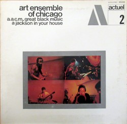 A.A.C.M., Great Black Music - A Jackson in Your House