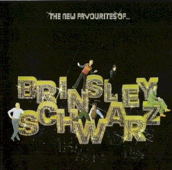 The New Favourites of Brinsley Schwarz