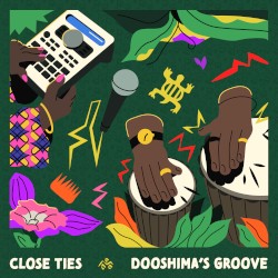Close Ties / Dooshima’s Groove