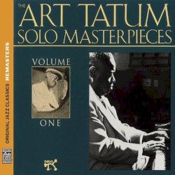 The Art Tatum Solo Masterpieces, Volume 1