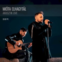 Mióta elhagytál (akusztik live)