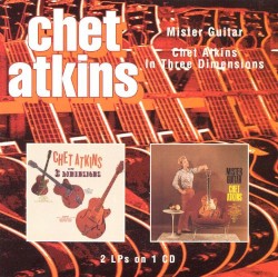 Mister Guitar / Chet Atkins in 3 Dimensions