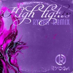 Highlights (RYOGA Remix) [feat. Ryoga]