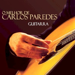 O melhor de Carlos Paredes: Guitarra