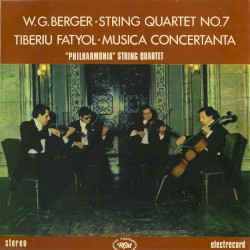 Berger: String Quartet no. 7 / Fatyol: Musica concertanta