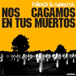 Nos cagamos en tus muertos