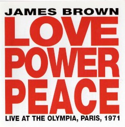 Love Power Peace: Live at The Olympia, Paris, 1971
