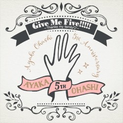 Give Me Five!!!!! 〜Thanks my family♡〜