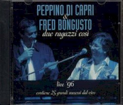 Due ragazzi così live 96