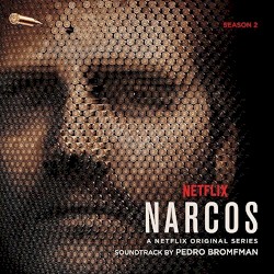 Narcos, Season 2 (A Netflix Original Series Soundtrack)