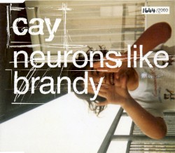 Neurons Like Brandy