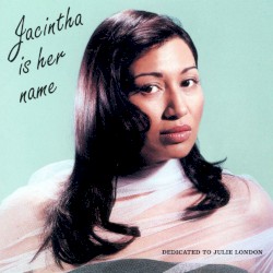Jacintha Is Her Name – Dedicated to Julie London